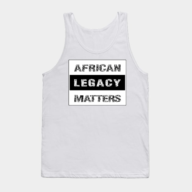 AFRICAN LEGACY MATTER by AfreeKA -2 Tank Top by DREAM SIGNED Collection